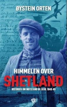 Himmelen over Shetland : historier om motstand og eksil : 1940-1945