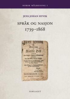 Norsk målreising (I) : Språk og nasjon 1739-1868