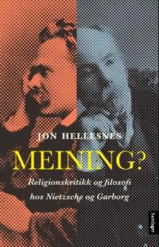 Meining? : religionskritikk og filosofi hos Nietzsche og Garborg
