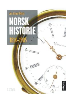 Norsk historie 1814-1905 : å byggje ein stat og skape ein nasjon