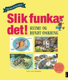 Slik funkar det! : heime og rundt omkring