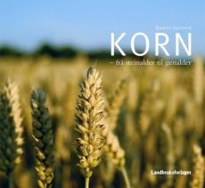 Korn : frå steinalder til genalder