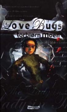 Love bugs : uendelig i øyeblikkenes tid