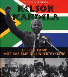 Nelson Mandela : et liv i kamp mot rasisme og undertrykking