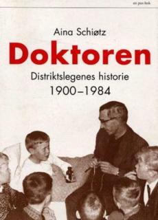 Doktoren : distriktslegenes historie 1900-1984