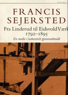 Fra Linderud til Eidsvold Værk 1792-1895 : en studie i industrielt gjennombrudd