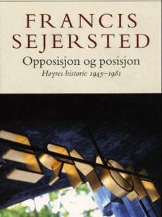 Opposisjon og posisjon : Høyres historie 1945-1981