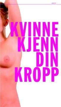 Kvinne kjenn din kropp : en håndbok