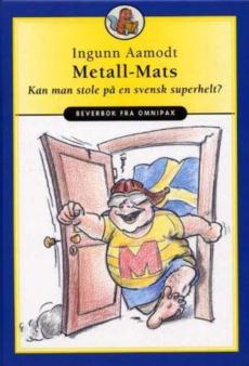 Metall-Mats : kan man stole på en svensk superhelt?