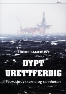 Dypt urettferdig : nordsjødykkerne og sannheten