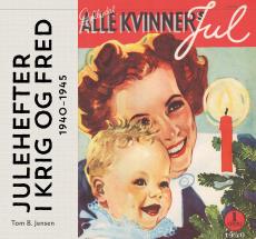 Julehefter i krig og fred : 1940-1945