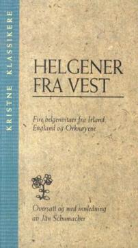 Helgener fra vest : fire helgenvitaer fra Irland, England og Orknøyene