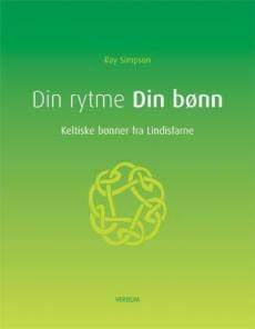 Din rytme din bønn : keltiske bønner fra Lindisfarne