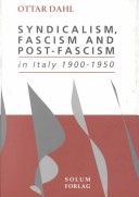 Syndicalism, fascism and post-fascism in italy 1900-1950