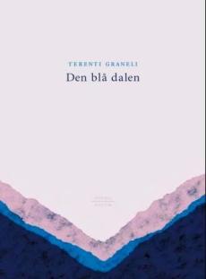 Den blå dalen : dikt i utvalg