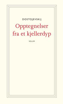 Opptegnelser fra et kjellerdyp : roman