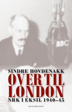 Over til London : NRK i eksil 1940-45