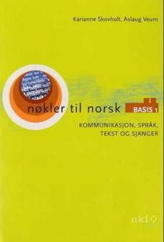 Nøkler til norsk : basis 1 : kommunikasjon, språk, tekst og sjanger