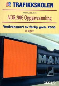 ADR 2003 : oppgavesamling : vegtransport av farlig gods 2003