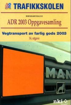 ADR 2003 : oppgavesamling : vegtransport av farlig gods 2003