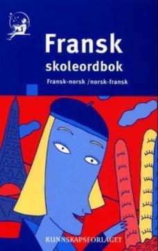 Fransk skoleordbok : fransk-norsk, norsk-fransk