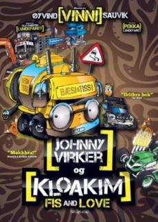 Johnny Virker og Kloakim : fis and love