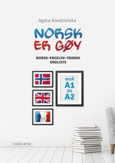 Norsk er gøy : norsk-engelsk-fransk ordliste : nivå A1 og A2