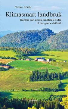 Klimasmart landbruk : korleis kan norsk landbruk bidra til det grøne skiftet?