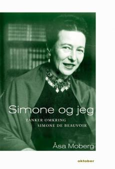 Simone og jeg : tanker omkring Simone de Beauvoir