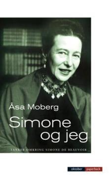 Simone og jeg : tanker omkring Simone de Beauvoir