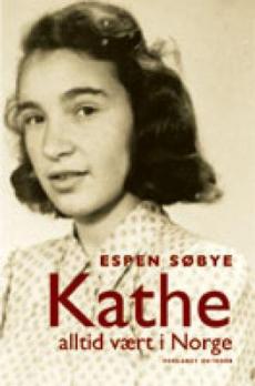 Kathe, alltid vært i Norge : biografi