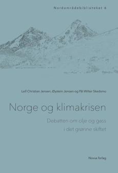 Norge og klimakrisen : debatten om olje og gass i det grønne skiftet