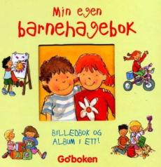 Min egen barnehagebok : billedbok og album i ett!