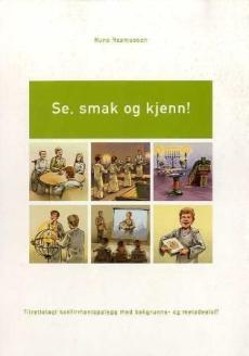 Se, smak og kjenn! : tilrettelagt konfirmantopplegg med bakgrunns- og metodestoff