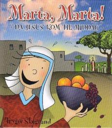 Marta, Marta! : da Jesus kom til middag