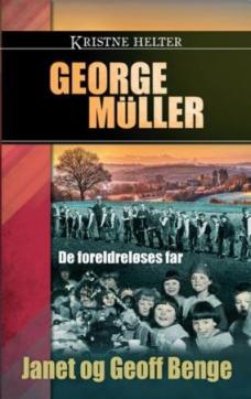 George Müller : de foreldresløses far