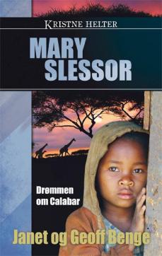 Mary Slessor : drømmen om Calabar