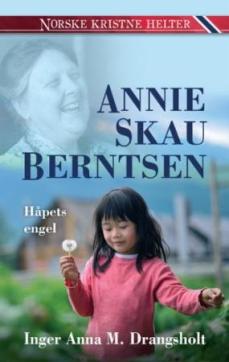 Annie Skau Berntsen : håpets engel