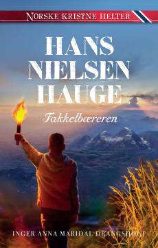 Hans Nielsen Hauge : fakkelbæreren