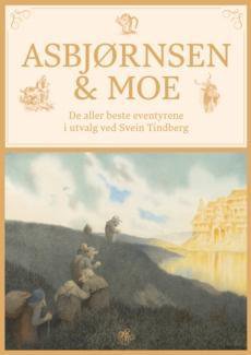Asbjørnsen & Moe : de aller beste eventyrene