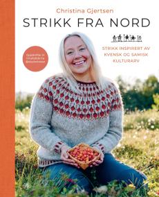 Strikk fra nord : strikk inspirert av kvensk og samisk kulturarv