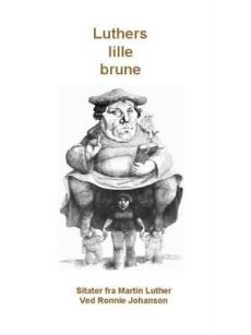 Luthers lille brune : sitater fra Martin Luther