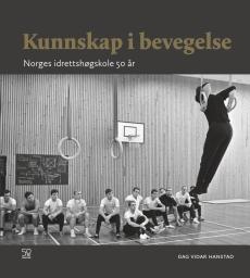Kunnskap i bevegelse : Norges idrettshøgskole 50 år