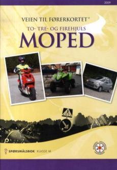 Veien til førerkortet  : to- tre- og firehjuls moped: spørsmålsbok: klasse M