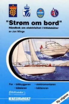 Strøm om bord : håndbok om elektrisitet i fritidsbåter for båtfolk, båtbygger og elektriker