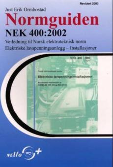 Normguiden : NEK 400:2002 : veiledning til Norsk elektroteknisk norm : elektriske lavspenningsanlegg - installasjoner