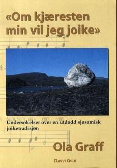 "Om kjæresten min vil jeg joike" : undersøkelser over en utdødd sjøsamisk joiketradisjon
