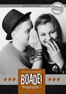 Boade! : barggogirjje 1 : sámegiella nubbengiellan