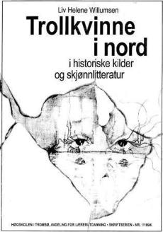 Trollkvinne i nord : i historiske kilder og skjønnlitteratur