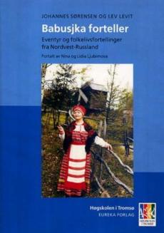 Babusjka forteller : eventyr og folkelivsfortellinger fra Nordvest-Russland